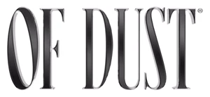 OF DUST®